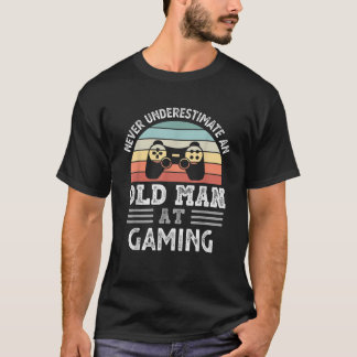 Mannen onderschat nooit een oud Man bij Gaming Fat T-shirt