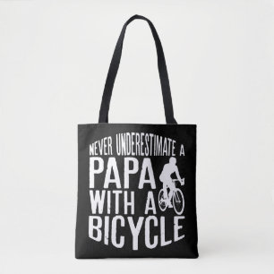 Mannen onderschatten nooit een Papa met een fietsw Draagtas