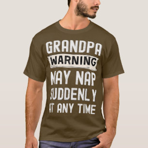 Mannen opa grappige opa waarschuwing kan plotselin t-shirt