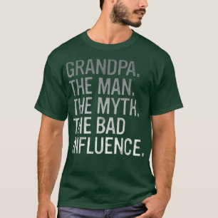 Mannen opa het Man de mythe de slechte invloed gr T-shirt