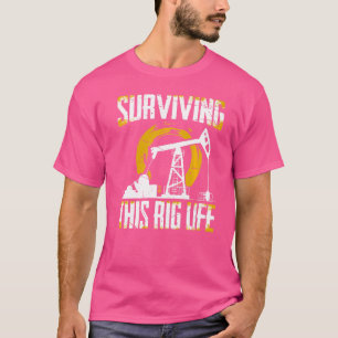 Mannen Overlevende Rig Life Olieveld Werknemer Oli T-shirt