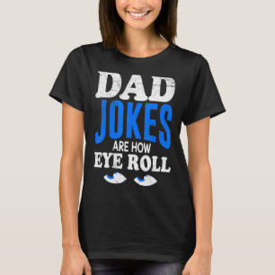 Mannen pap Jokes zijn hoe Eyes papa Jokes rolt T-shirt