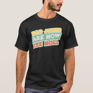 Mannen pap Jokes zijn hoe het gaat met het oog T-shirt