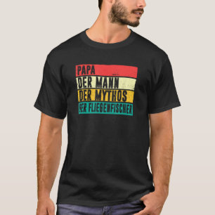 Mannen Pap Man Mythos Fly Fishing Gift T-shirt