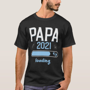 Mannen Papa 2021 Loading Baby 2021 Boy Girl T-shirt