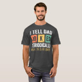 Mannen papa dat ik papa Jokes periodiek vertel T-shirt (Voorkant volledig)