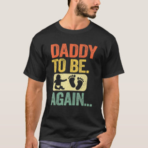 Mannen papa om snel weer een nieuwe vader te worde t-shirt