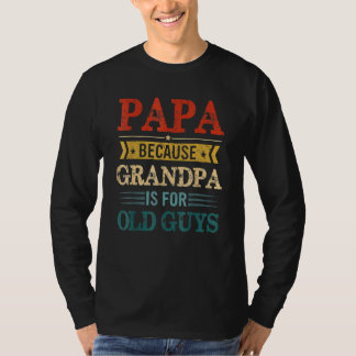 Mannen papa omdat opa voor oude jongens opa is t-shirt