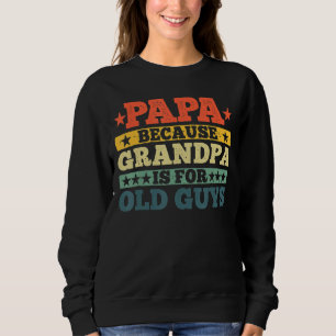 Mannen papa's omdat opa is voor oude jongens trui