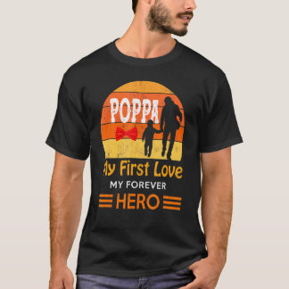 Mannen Poppa Mijn Eerste Liefde Mijn Forever Hero  T-shirt