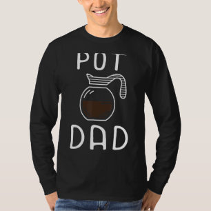 Mannen potje papa koffiedrinker vaderschap cafeïne t-shirt