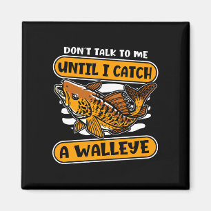 Mannen praten niet tegen me tot ik een walleye sno magneet