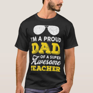 Mannen ProPap SuperGeweldige leraarDochter SonFath T-shirt