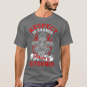 Mannen respect wordt verdiend Loyalty wordt terugg T-shirt