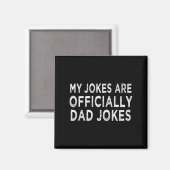 Mannen&# s Mijn grappen zijn officieel papa grapp Magneet (Voorkant / Achterkant)