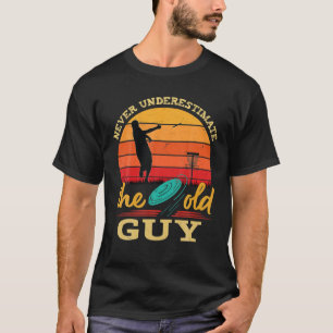 Mannen schijf Golf onderschat nooit de oude Guy Re T-shirt