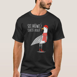 Mannen Sei Möwe Scheiß Drauf Seagull North Zee Zee T-shirt