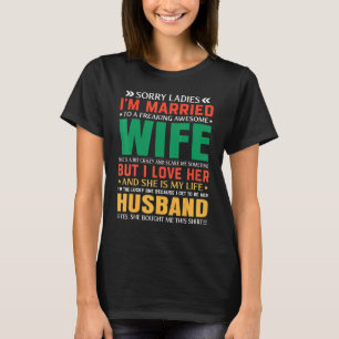 Mannen Sorry Dames Ik Ben Getrouwd Met Een Echt Fa T-shirt