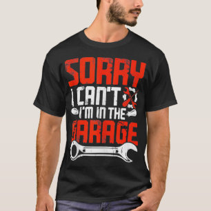Mannen sorry dat ik hem in de garage grappige mont t-shirt
