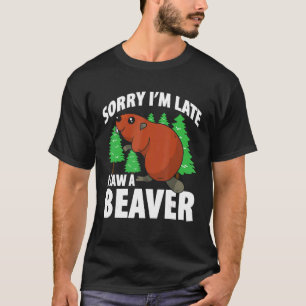 Mannen Sorry Im Laat zag ik een bever T-shirt