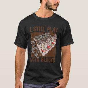 Mannen speel ik nog steeds met blokken Mechanische T-shirt