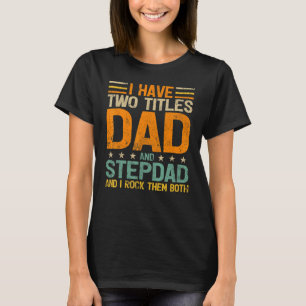 Mannen stijl Ik heb twee titels papa en stepd T-shirt