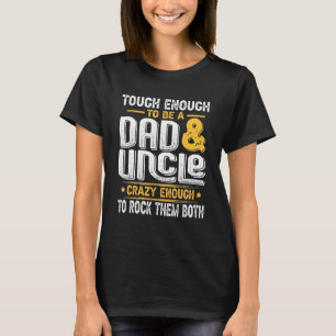 Mannen stoer genoeg vader en oom gek genoeg om te t-shirt