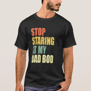 Mannen Stop met staren naar mijn vader lichaam Vin T-shirt