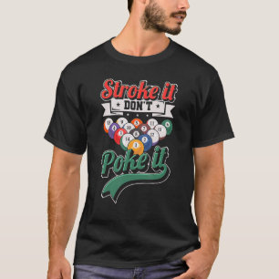 Mannen Stroke Het niet Poken Het Snooker 8 Ball Po T-shirt