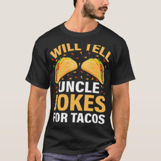 Mannen Taco zal Oom Jokes vertellen voor Tacos vad T-shirt