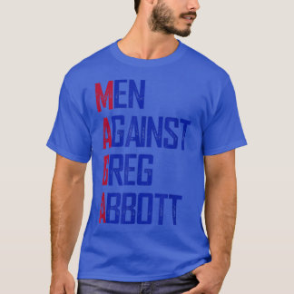 Mannen tegen Greg Abbott T-shirt