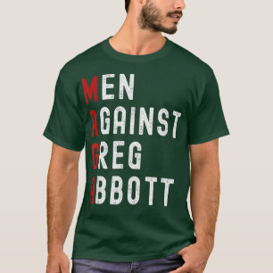 Mannen tegen Greg Abbott T-Shirt