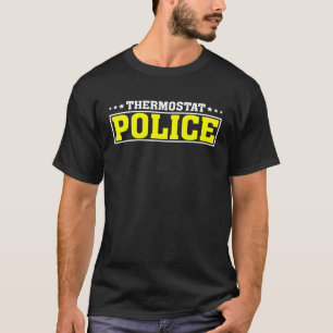 Mannen Thermostaat Politie Plezier Pap Vaders Dag T-shirt