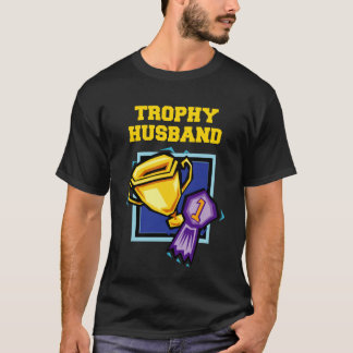 Mannen Trophy Husband Funny T Shirt