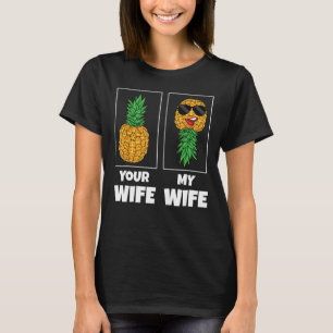 Mannen Uw Vrouw Mijn Vrouw Vergelijking Ananas Swi T-shirt