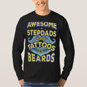 Mannen vader Geweldige Stepdads hebben Tattoos en  T-shirt
