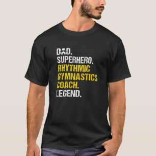 Mannen vader superheld ritmische gymnastiek coach t-shirt
