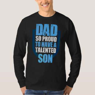 Mannen vader zo trots om een getalenteerde zoon pa t-shirt