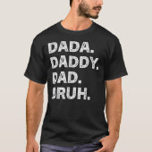 Mannen Vaderdag Dada Papa Bruh T-shirt (Voorkant)