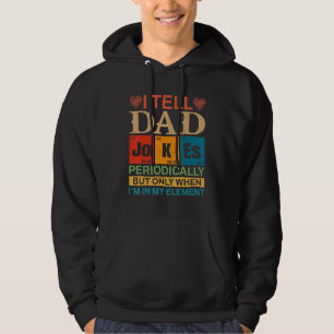 Mannen Vaderdag Ik vertel papa grappen periodiek 2 Hoodie