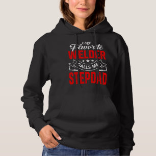 Mannen Vaderdag Mijn favoriete Welder roept me Sta Hoodie