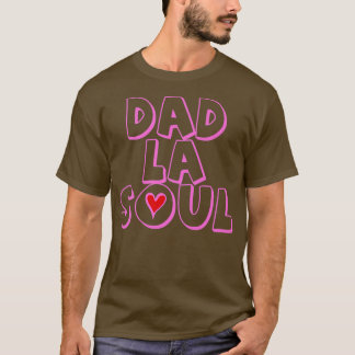 Mannen vaders Dag Pap La Soul Hip Muziek Lover17 T-shirt