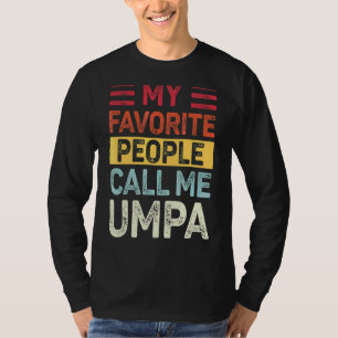 Mannen Vintage Mijn favoriete mensen noemen me Ump T-shirt