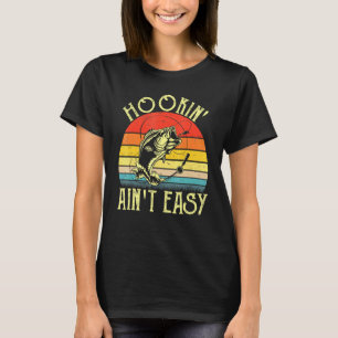 Mannen Vist Hookin Aint Easy Fisherman T-shirt