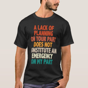 Mannen vormen geen noodhulporganisatie t-shirt