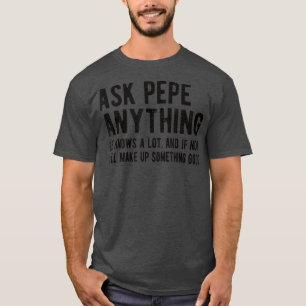 Mannen vragen Pepe om alles wat grappig is Pepe op T-shirt