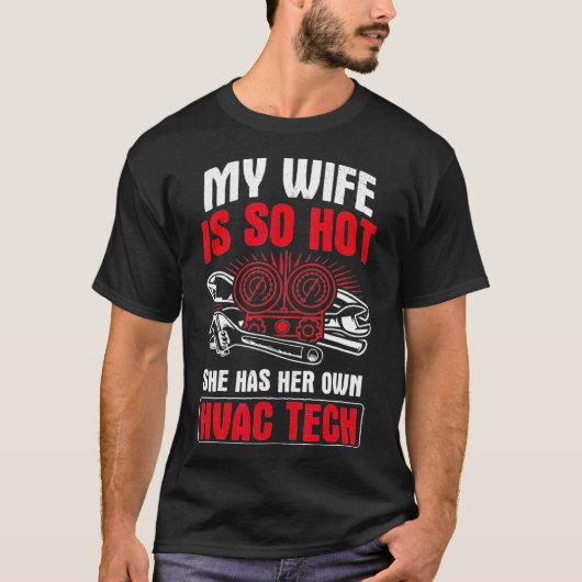 Mannen vrouw die zo heet is, heeft haar eigen HVAC T-shirt (Voorkant)