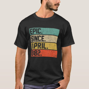 Mannen Vrouwen 40e verjaardag Epic sinds 1 april T-shirt