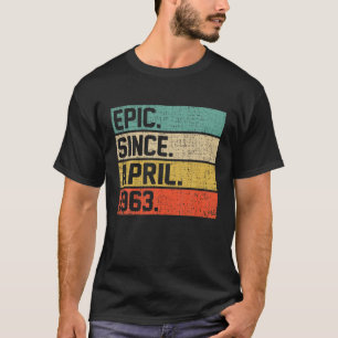 Mannen Vrouwen 59e verjaardag Epic Sinds 1 april T-shirt