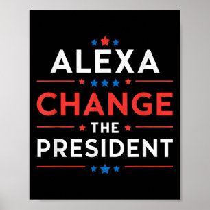 Mannen Vrouwen Alexa Verander het President Funny Poster